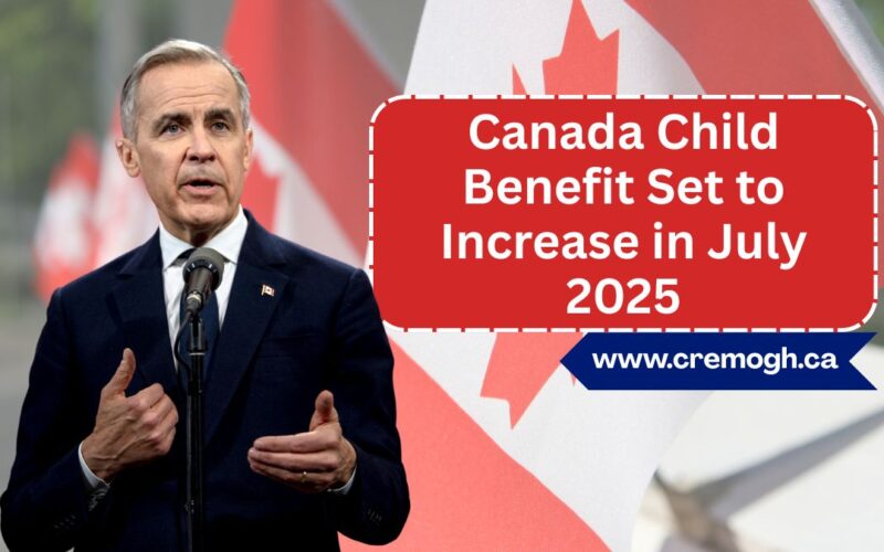 Canada Child Benefit Set to Increase in July 2025 – Find Out How Much More You’ll Receive Per Child